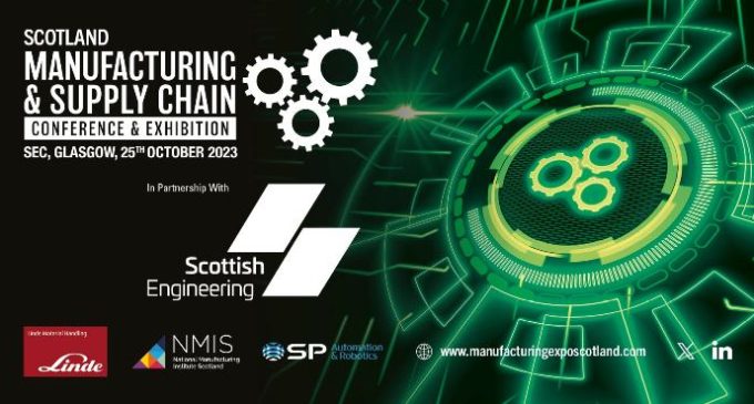 Scotland Manufacturing & Supply Chain Conference & Exhibition – the SEC Glasgow – 25th October 2023